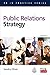 Public Relations Strategy (PR In Practice) by Sandra OLIVER (2009-01-11)