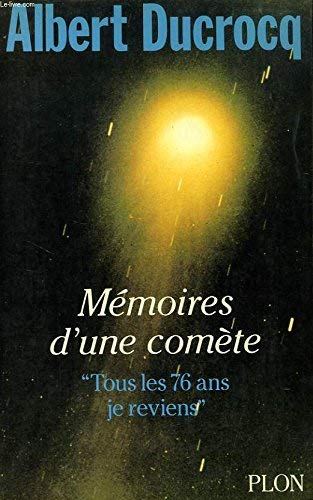 Mémoires d'une comète: "tous les 76 ans, je reviens!" (French Edition)
