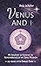 Venus and I: My Journey of ...