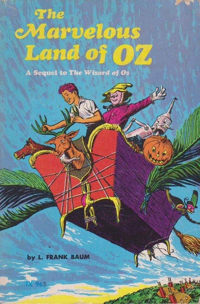 The Marvelous Land of Oz, A Sequel to the Wizard of Oz
