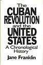 The Cuban Revolution and the United States: A Chronological History