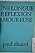 Une longue réflexion amoureuse (Collection Petite sirène) (French Edition)