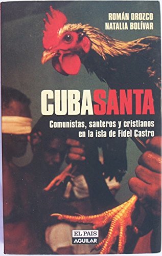 Cuba Santa: Comunistas, santeros y cristianos en la isla de Fidel Castro (Spanish Edition)