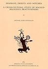 Shamans, Priests and Witches: A Cross-Cultural Study of Magico-Religious Practitioners (Anthropological Research Papers) Shamans, Priests and Witches: A Cross-Cultural Study of Magico-Religious Practitioners (Anthropological Research Papers)