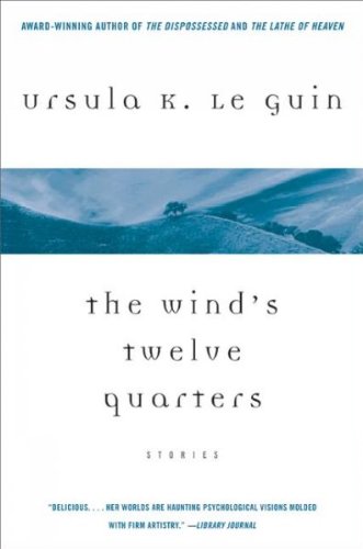 [The Wind's Twelve Quarters] [Author: Ursula K Le Guin] [January, 2004]