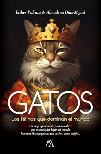 Gatos: Los felinos que dominan el mundo (Paperback)