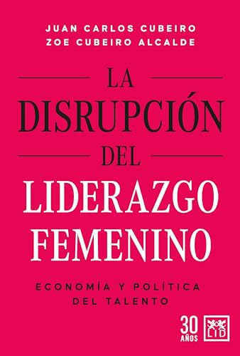 La disrupción del liderazgo femenino: Economía y política del talento (Paperback)