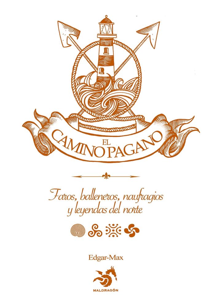 Portada de El Camino Pagano: Faros, balleneros, naufragios y leyendas del Norte, de Edgar-Max Miragaya