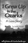 I Grew Up in the Ozarks--A Love Story