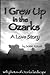 I Grew Up in the Ozarks--A Love Story
