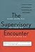The Supervisory Encounter: A Guide for Teachers of Psychodynamic Psychotherapy and Psychoanalysis by Jacobs M.D., Dr. Daniel Published by Yale University Press 1st (first) edition (1995) Hardcover