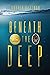 Beneath the Deep