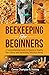 Beekeeping for Beginners by Connor Champion
