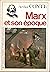 Karl Marx Et Son Epoque. by Conte Arthur