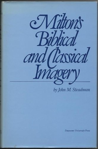 Milton's Biblical and Classical Imagery (Medieval and Renaissance Literary Studies) by John M. Steadman (1994-06-06)