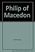 Philip of Macedon by Hammond, Professor N.G.L. (1994) Hardcover