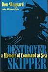 Destroyer Skipper: A Memoir of Command at Sea Destroyer Skipper: A Memoir of Command at Sea