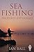 Sea Fishing Properly Explained by Ball, Ian (2008) Paperback