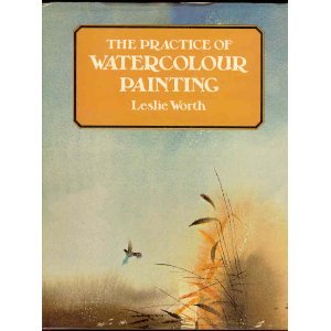 The Practice of Watercolour Painting (Hardcover)