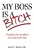 My Boss is a Bitch by Marcy Moriconi