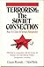 Terrorism: The Soviet Connection by Ray S. Cline (1986-01-31)