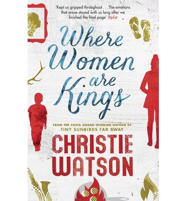 [(Where Women are Kings)] [ By (author) Christie Watson ] [July, 2014]