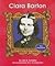 Clara Barton (First Biographies - Reformers and Civil Rights Heroes)