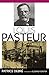Louis Pasteur by Dr. Patrice Debre (2000-10-25)