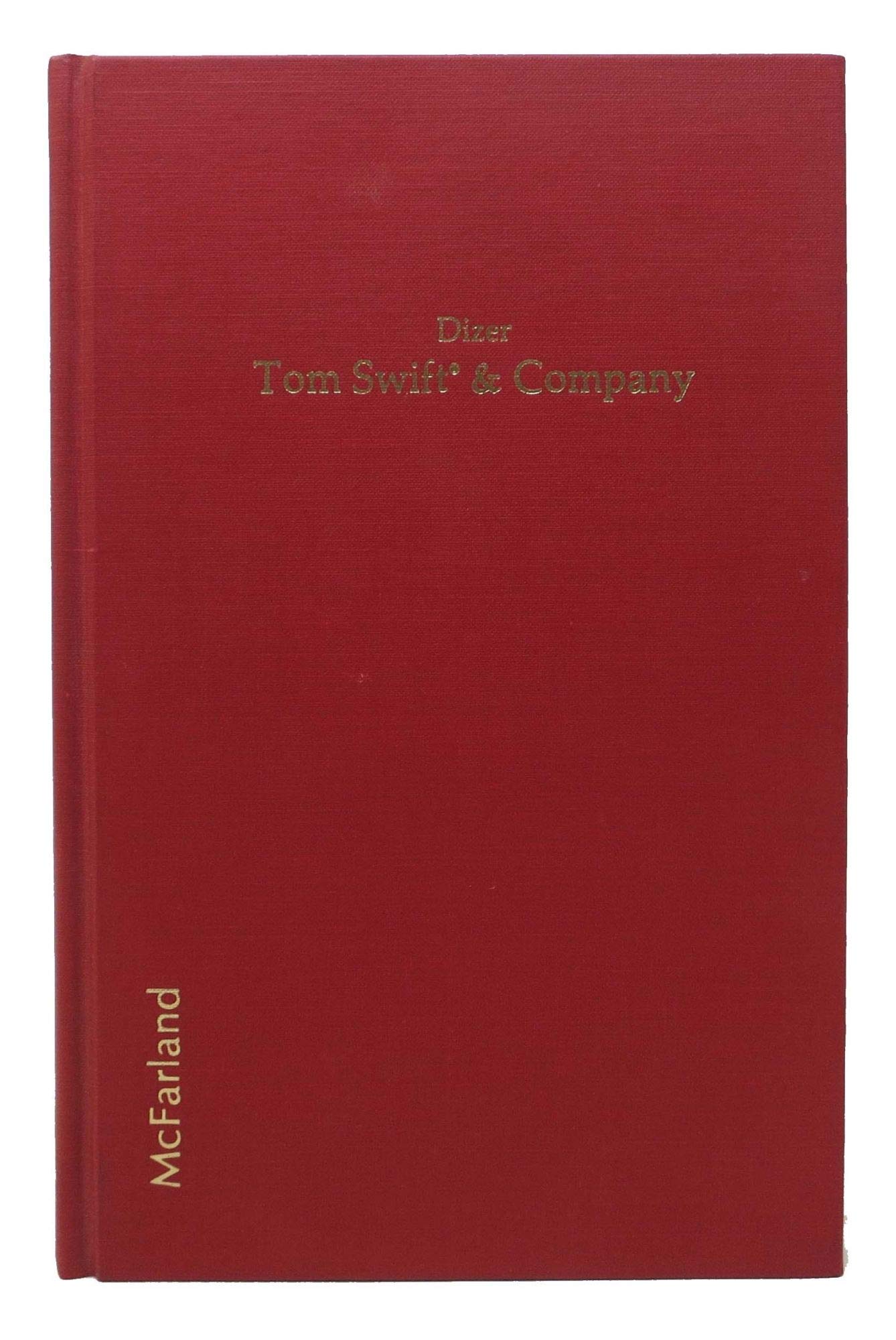 Tom Swift and Company: "Boys’ Books" by Stratemeyer and Others (Hardcover)