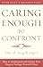 Caring Enough to Confront: How to Understand and Express Your Deepest Feelings Toward Others by David Augsburger (February 16,2009)