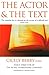 [The Actor and the Text] [By: Berry, Cicely] [December, 2007]