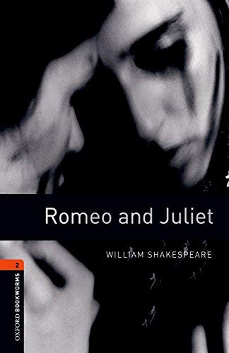 Oxford Bookworms Library: Stage 2: Romeo and Juliet: 700 Headwords (Oxford Bookworms ELT) by William Shakespeare (6-Dec-2007) Paperback