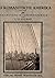 Die Vereinigten Staaten, Das Romantische Amerika, Baukunst, Landschaft und Volksleben.