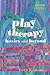 Play Therapy: Basics and Beyond 2nd (second) Edition by Terry Kottman published by Amer Counseling Assn (2010)