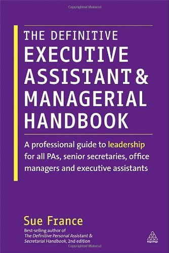 By Sue France The Definitive Executive Assistant and Managerial Handbook: A Professional Guide to Leadership for a (Paperback)