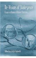 Re-Visions of Shakespeare: Essays in Honor of Robert Ornstein (Hardcover)