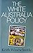 The White Australia Policy: Race and Shame in the Australian History Wars