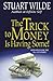 The Trick To Money Is Having Some by Stuart Wilde (7-Jan-2004) Paperback