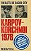 The battle of Baguio City: Karpov-Korchnoi 1978