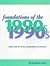 Foundations of the 1990s: A...