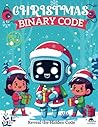 Christmas Binary Code: Fun and Educational Binary Code Coloring Game for Kids Parties and Classroom Activities,Teach Binary Code Through Coloring(No Computer Required!)-Reveal The Code