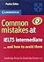 Common Mistakes at IELTS Intermediate: And How to Avoid Them