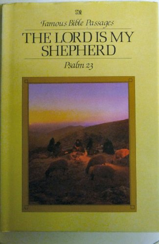 The Lord Is My Shepherd: Psalm 23 (Famous Bible Passages)