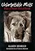 Unforgettable Mutts: Pure of Heart; Not of Breed by Karen Derrico (1999-04-08)