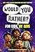 Would You Rather For Kids, By Kids by Alexa Schlesinger