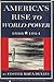 America's Rise to World Power, 1898-1954 by Foster Rhea Dulles