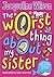 The Worst Thing About My Sister by Jacqueline Wilson (2012-02-02)