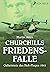 CHURCHILLS FRIEDENSFALLE - ...
