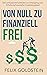 Von Null zu Finanziell Frei...