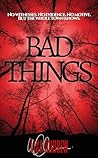 Bad Things